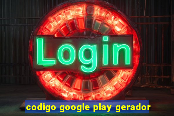 codigo google play gerador